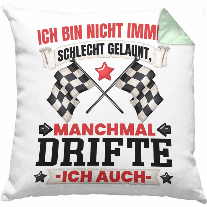 Driften Geschenk Kissen mit Füllung 40x40 Ich Bin Nicht immer Schlecht Gelaunt Auto Driften (Grau) Grün Trendation