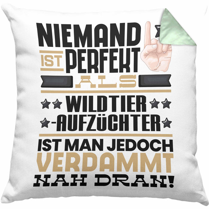 Wildtieraufzüchter Geschenk Kissen mit Füllung 40x40 Lustige Geschenkidee für Wildtieraufzüchter Geburtstag Niemand Ist Perfekt Aber Als Wildtieraufzüchter Ist Man Nah Dran (Grau) Grün Trendation