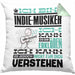 Indie-Musiker Geschenk Kissen mit Füllung 40x40 Geschenkidee für Indie-Musiker Geburtstag Lustig Ich Bin Indie-Musiker Ich Kann Es Dir Erklären Aber Nicht Für Dich Verstehen (Grau) Grün Trendation