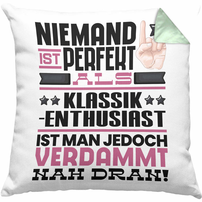 Klassik-Enthusiast Geschenk Kissen mit Füllung 40x40 Lustige Geschenkidee für Klassik-Enthusiast Geburtstag Niemand Ist Perfekt Aber Als Klassik-Enthusiast Ist Man Nah Dran (Grau) Grün Trendation