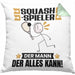 Squash-Spieler Kissen mit Füllung 40x40 Geschenk für Squash-Spieler Der Mann Der Alles Kann Geschenkidee zum Geburtstag (Grau) Grün Trendation