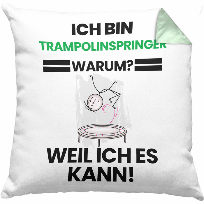Trampolinspringer Geschenk Kissen mit Füllung 40x40 Lustiger Spruch Ich Bin Trampolinspringer Warum Weil Ich Es Kann Geschenkidee Bester Trampolinspringer Geburtstag (Grau) Grün Trendation