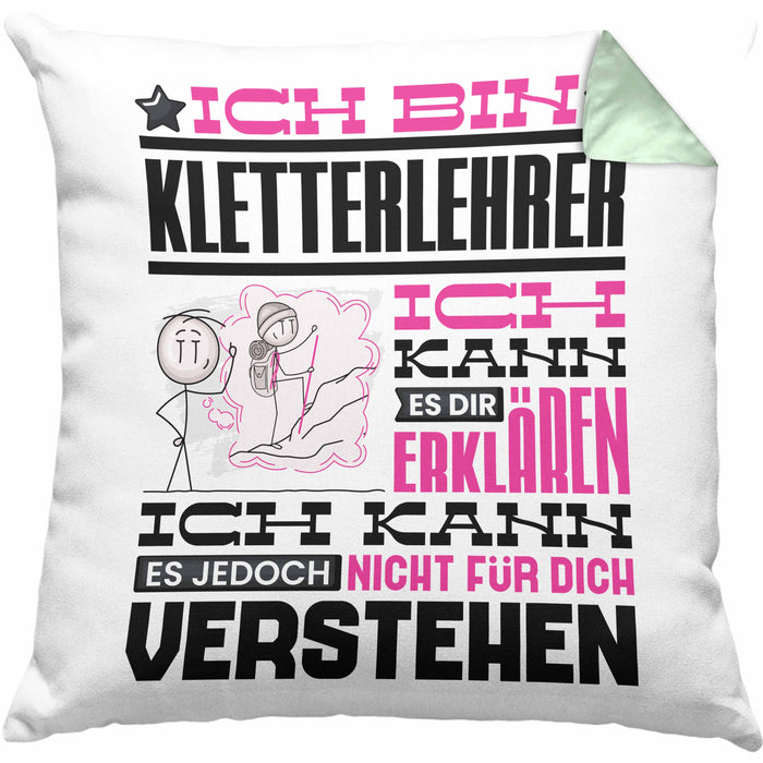 Kletterlehrer Geschenk Kaffee-Kissen mit Füllung 40x40 Geschenkidee für Kletterlehrer Ich Bin Kletterlehrer Ich Kann Es Dir Erklären Jedoch Nicht Für Dich Verstehen Spruch Lustig (Grau) Grün Trendation