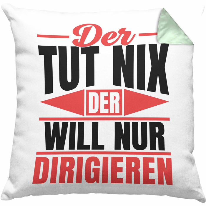 Dirigent Geschenk Orchester Chorleiter Geschenkidee Kissen mit Füllung 40x40 Der Tut Nix Der Will Nur Dirigieren (Grau) Grün Trendation