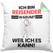 Reisender Geschenk Kissen mit Füllung 40x40 Lustiger Spruch Ich Bin Reisender Warum Weil Ich Es Kann Geschenkidee Bester Reisender Geburtstag (Grau) Grün Trendation