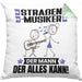 Straßenmusiker Kissen mit Füllung 40x40 Geschenk für Straßenmusiker Der Mann Der Alles Kann Geschenkidee zum Geburtstag (Grau) Grün Trendation