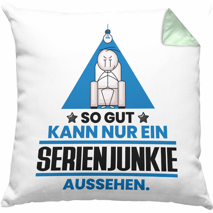 Serienjunkie Geschenk Kissen mit Füllung 40x40 So Gut Kann Nur Ein Serienjunkie Aussehen Geschenkidee (Grau) Grün Trendation
