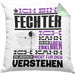 Fechter Geschenk Kaffee-Kissen mit Füllung 40x40 Geschenkidee für Fechter Ich Bin Fechter Ich Kann Es Dir Erklären Jedoch Nicht Für Dich Verstehen Spruch Lustig (Grau) Grün Trendation