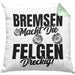 Auto Liebhaber Kissen mit Füllung 40x40 Geschenk für Driften Männer Geschenkidee Bremsen Macht Die Felgen Dreckig (Grau) Grün Trendation