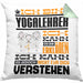 Yogalehrer Geschenk Kaffee-Kissen mit Füllung 40x40 Geschenkidee für Yogalehrer Ich Bin Yogalehrer Ich Kann Es Dir Erklären Jedoch Nicht Für Dich Verstehen Spruch Lustig (Grau) Grün Trendation