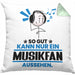 Musikfan Geschenk Kissen mit Füllung 40x40 So Gut Kann Nur Ein Musikfan Aussehen Geschenkidee (Grau) Grün Trendation