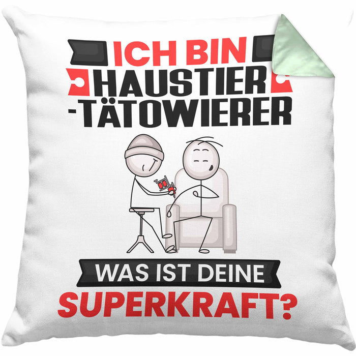 Haustier-Tätowierer Kissen mit Füllung 40x40 Geschenk für Haustier-Tätowierer Geburtstag Lustiger Spruch Was Ist Deine Superkraft (Grau) Grün Trendation