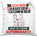 Haustier-Tätowierer Kissen mit Füllung 40x40 Geschenk für Haustier-Tätowierer Geburtstag Lustiger Spruch Was Ist Deine Superkraft (Grau) Grün Trendation