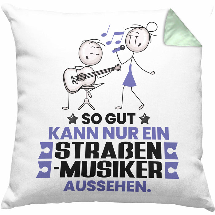 Straßenmusiker Geschenk Kissen mit Füllung 40x40 So Gut Kann Nur Ein Straßenmusiker Aussehen Geschenkidee (Grau) Grün Trendation