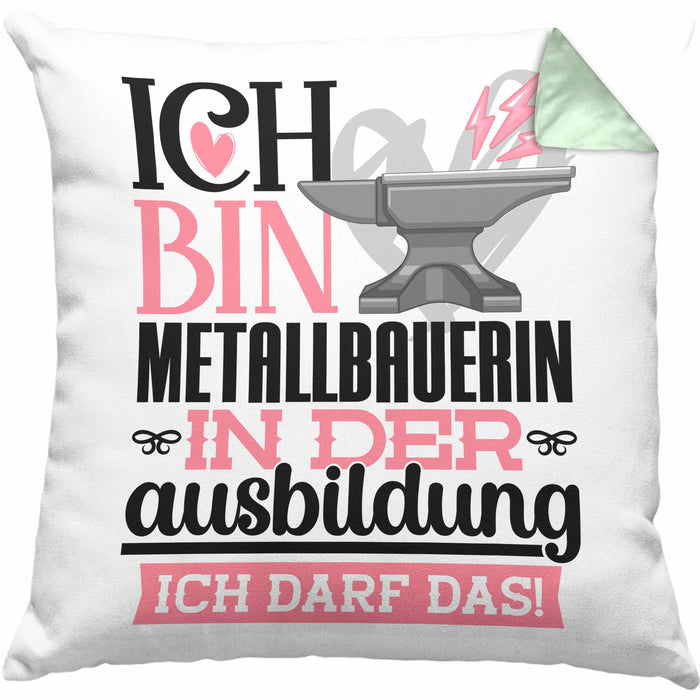 Metallbauerin Ausbildung Start Geschenk Kissen mit Füllung 40x40 Ich Bin Metallbauerin In Der Ausbildung Ich Darf Das Geschenkidee (Grau) Grün Trendation