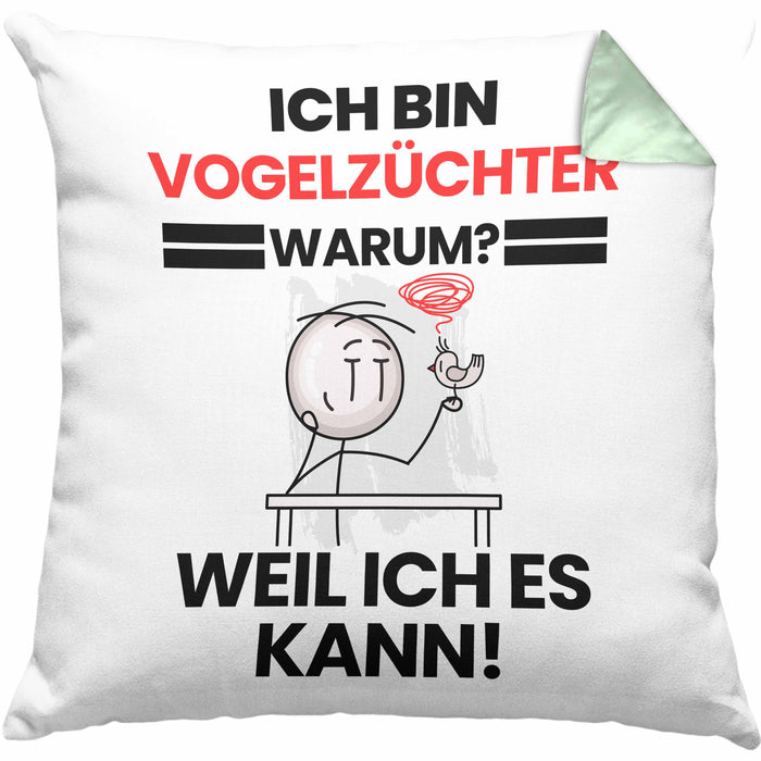 Vogelzüchter Geschenk Kissen mit Füllung 40x40 Lustiger Spruch Ich Bin Vogelzüchter Warum Weil Ich Es Kann Geschenkidee Bester Vogelzüchter Geburtstag (Grau) Grün Trendation