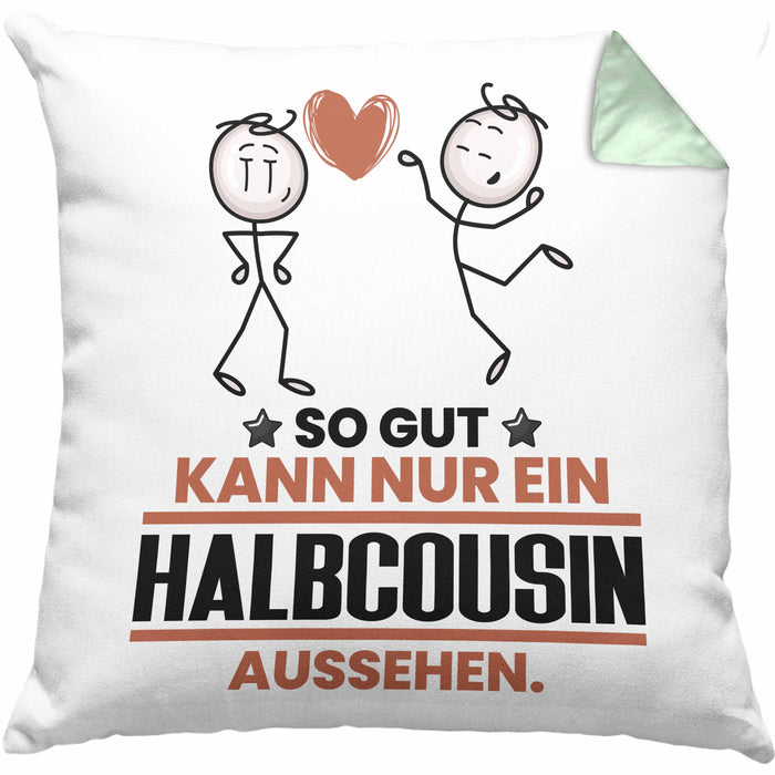 Halbcousin Geschenk Kissen mit Füllung 40x40 So Gut Kann Nur Ein Halbcousin Aussehen Geschenkidee (Grau) Grün Trendation