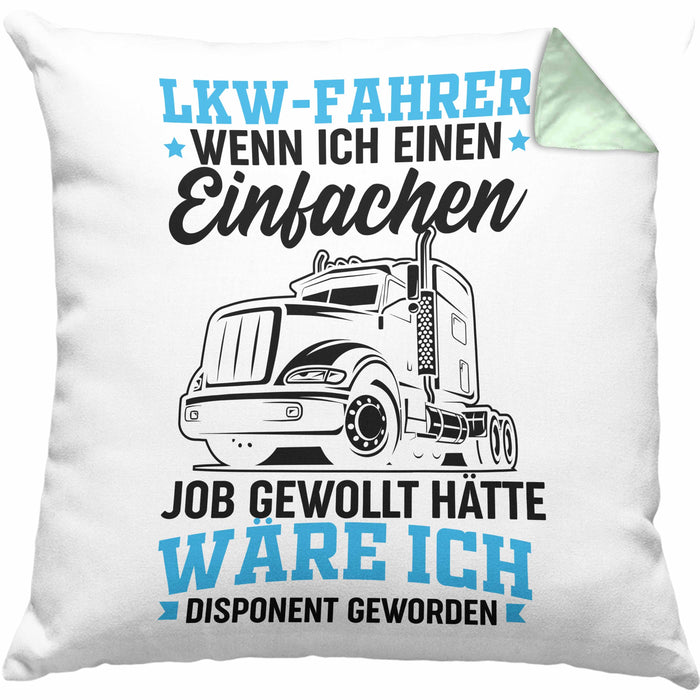 LKW Fahrer Kissen mit Füllung 40x40 Geschenk für Fernfahrer Wenn Ich Einen Einfachen Job Gewollt Hätte Wäre Ich Disponent Geworden (Grau) Grün Trendation
