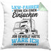 LKW Fahrer Kissen mit Füllung 40x40 Geschenk für Fernfahrer Wenn Ich Einen Einfachen Job Gewollt Hätte Wäre Ich Disponent Geworden (Grau) Grün Trendation