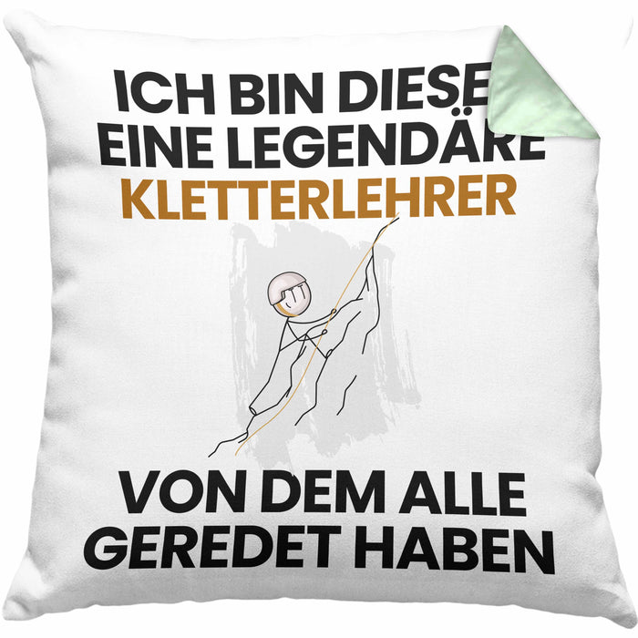 Kletterlehrer Geschenk Kissen mit Füllung 40x40 Lustige Geschenkidee Geburtstag für Kletterlehrer Ich Bin Dieser Legendäre Kletterlehrer Von Dem Alle Geredet Haben (Grau) Grün Trendation