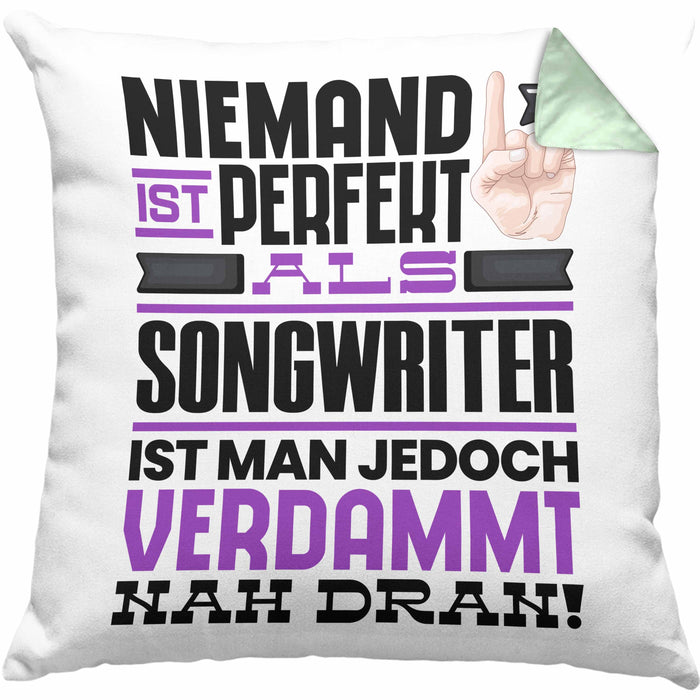 Songwriter Geschenk Kissen mit Füllung 40x40 Lustige Geschenkidee für Songwriter Geburtstag Niemand Ist Perfekt Aber Als Songwriter Ist Man Nah Dran (Grau) Grün Trendation