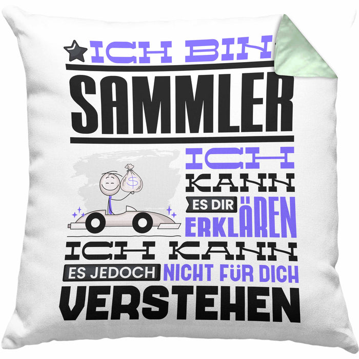 Sammler Geschenk Kaffee-Kissen mit Füllung 40x40 Geschenkidee für Sammler Ich Bin Sammler Ich Kann Es Dir Erklären Jedoch Nicht Für Dich Verstehen Spruch Lustig (Grau) Grün Trendation