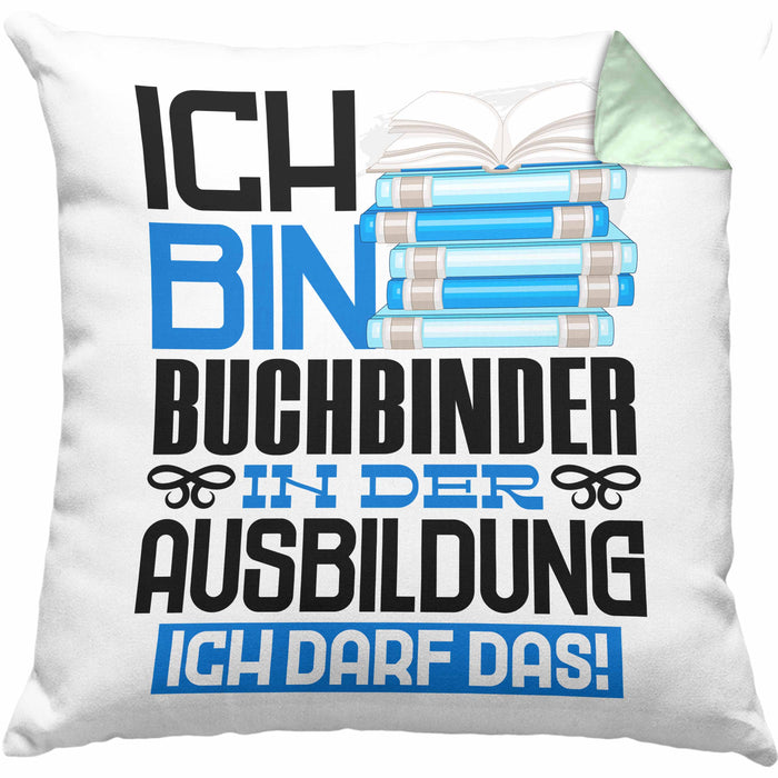 Buchbinder Ausbildung Kissen mit Füllung 40x40 Geschenk Ich Bin Buchbinder In Der Ausbildung Ich Darf Das Geschenkidee Spruch (Grau) Grün Trendation