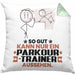 Parkour-Trainer Geschenk Kissen mit Füllung 40x40 So Gut Kann Nur Ein Parkour-Trainer Aussehen Geschenkidee (Grau) Grün Trendation