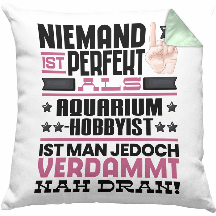 Aquarium-Hobbyist Geschenk Kissen mit Füllung 40x40 Lustige Geschenkidee für Aquarium-Hobbyist Geburtstag Niemand Ist Perfekt Aber Als Aquarium-Hobbyist Ist Man Nah Dran (Grau) Grün Trendation