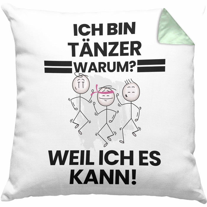 Tänzer Geschenk Kissen mit Füllung 40x40 Lustiger Spruch Ich Bin Tänzer Warum Weil Ich Es Kann Geschenkidee Bester Tänzer Geburtstag (Grau) Grün Trendation