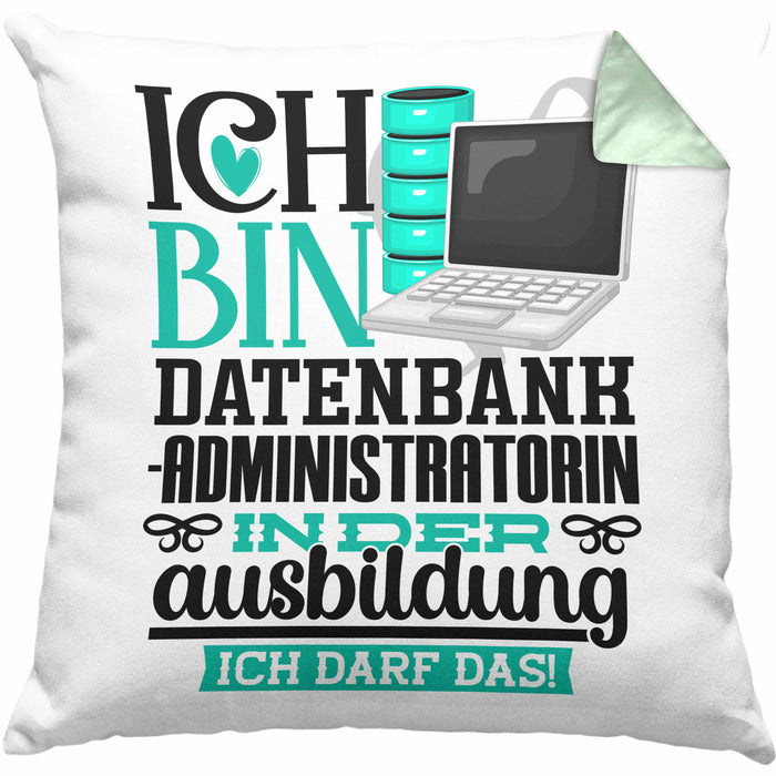 Datenbankadministratorin Ausbildung Start Geschenk Kissen mit Füllung 40x40 Ich Bin Datenbankadministratorin In Der Ausbildung Ich Darf Das Geschenkidee (Grau) Grün Trendation