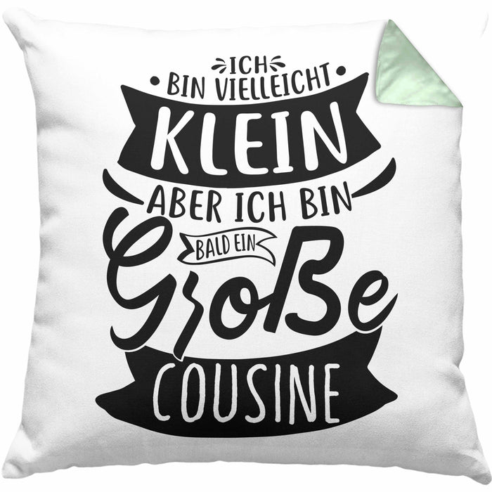 Große Cousine Kissen mit Füllung 40x40 Geschenk Verkündung Ich Bin Vielleicht Klein Aber Ich Bin Bald Eine Große Cousine Geschenkidee Nachwuchs (Grau) Grün Trendation