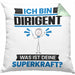 Dirigent Kissen mit Füllung 40x40 Geschenk für Dirigent Geburtstag Lustiger Spruch Was Ist Deine Superkraft (Grau) Grün Trendation