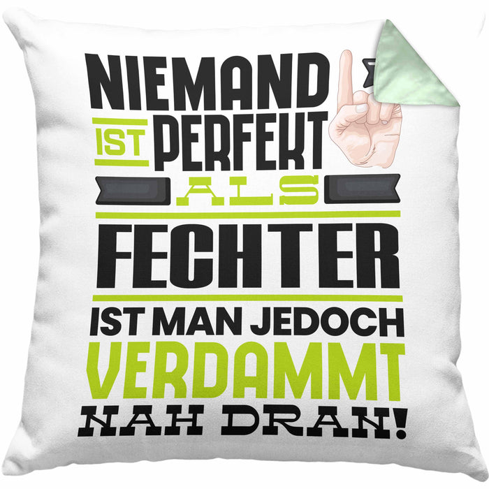 Fechter Geschenk Kissen mit Füllung 40x40 Lustige Geschenkidee für Fechter Geburtstag Niemand Ist Perfekt Aber Als Fechter Ist Man Nah Dran (Grau) Grün Trendation