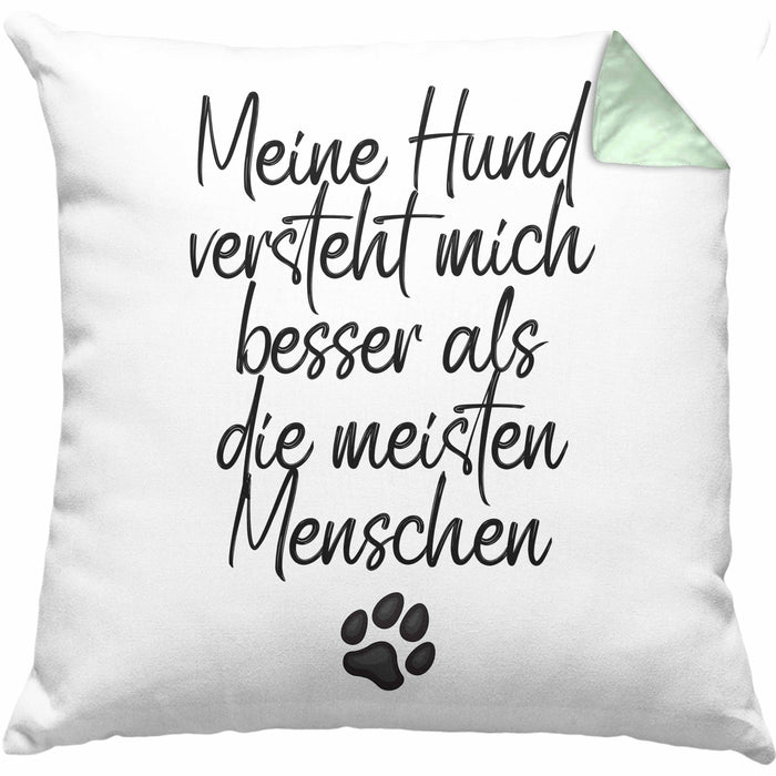 Hundebesitzer Kissen mit Füllung 40x40 Geschenk Mein Hund Versteht Mich Besser als die meistn Menschen Geschenkidee Hunde Mama Frauchen Herrchen (Grau) Grün Trendation