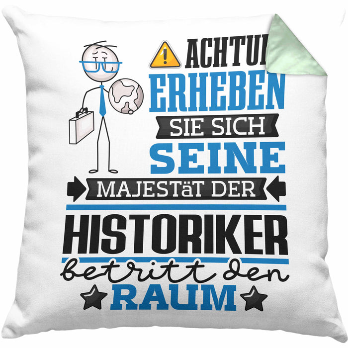 Historiker Geschenk Kissen mit Füllung 40x40 Lustiger Spruch Erheben Sie Sich Der Historiker Betritt den Raum (Grau) Grün Trendation