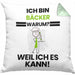 Bäcker Geschenk Kissen mit Füllung 40x40 Lustiger Spruch Ich Bin Bäcker Warum Weil Ich Es Kann Geschenkidee Bester Bäcker Geburtstag (Grau) Grün Trendation