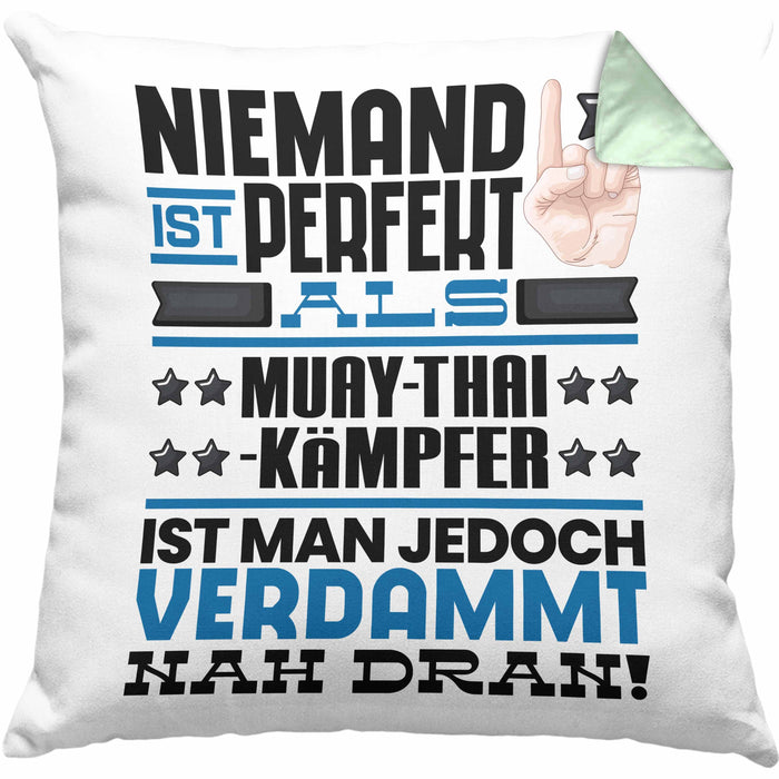 Muay-Thai-Kämpfer Geschenk Kissen mit Füllung 40x40 Lustige Geschenkidee für Muay-Thai-Kämpfer Geburtstag Niemand Ist Perfekt Aber Als Muay-Thai-Kämpfer Ist Man Nah Dran (Grau) Grün Trendation