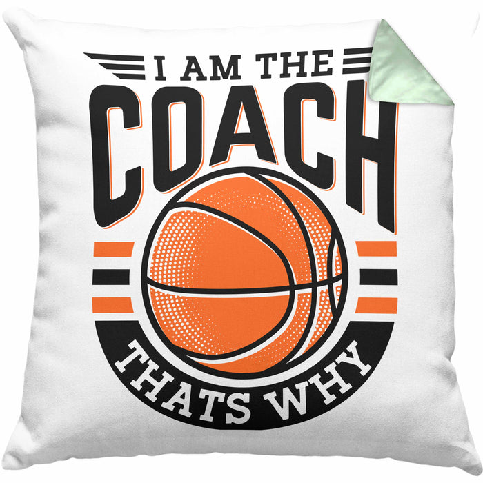 Basketball-Trainer Coach Kissen mit Füllung 40x40 Geschenk Lustig I Am The Coach Thats Why (Grau) Grün Trendation