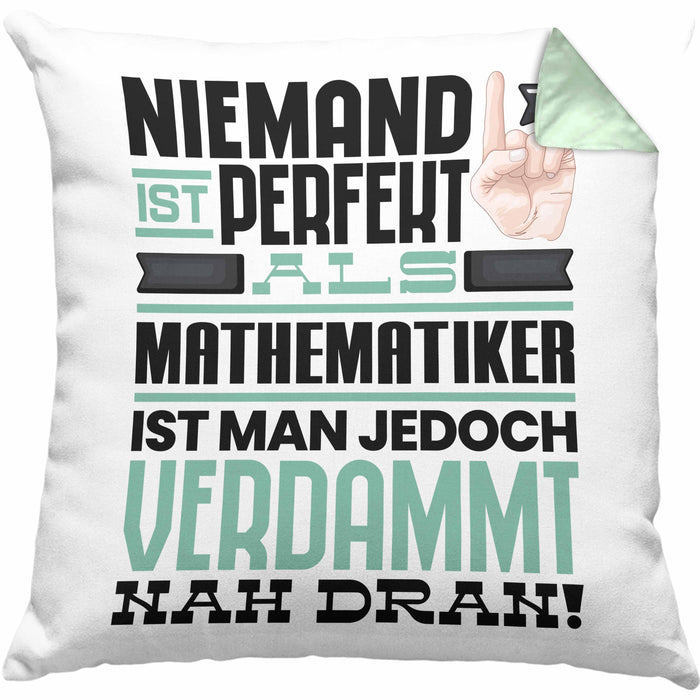 Mathematiker Geschenk Kissen mit Füllung 40x40 Lustige Geschenkidee für Mathematiker Geburtstag Niemand Ist Perfekt Aber Als Mathematiker Ist Man Nah Dran (Grau) Grün Trendation