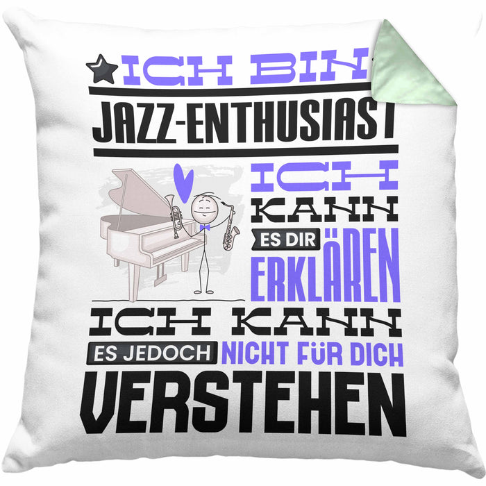 Jazz-Enthusiast Geschenk Kissen mit Füllung 40x40 Lustige Geschenkdiee für einen Jazz-Enthusiast Geburtstag Ich Bin Jazz-Enthusiast Ich Kann Es Dir Erklären Aber Nicht Für Dich Verstehen (Grau) Grün Trendation
