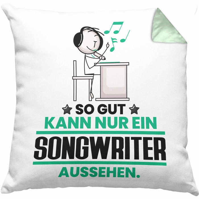 Songwriter Geschenk Kissen mit Füllung 40x40 So Gut Kann Nur Ein Songwriter Aussehen Geschenkidee (Grau) Grün Trendation