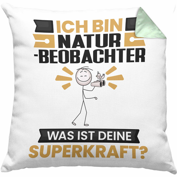 Naturbeobachter Kissen mit Füllung 40x40 Geschenk für Naturbeobachter Geburtstag Lustiger Spruch Was Ist Deine Superkraft (Grau) Grün Trendation