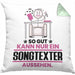 Songtexter Geschenk Kissen mit Füllung 40x40 So Gut Kann Nur Ein Songtexter Aussehen Geschenkidee (Grau) Grün Trendation