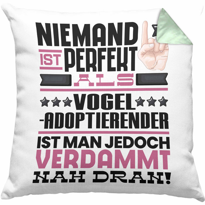 Vogel-Adoptierender Geschenk Kissen mit Füllung 40x40 Lustige Geschenkidee für Vogel-Adoptierender Geburtstag Niemand Ist Perfekt Aber Als Vogel-Adoptierender Ist Man Nah Dran (Grau) Grün Trendation