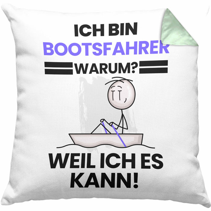 Bootsfahrer Geschenk Kissen mit Füllung 40x40 Lustiger Spruch Ich Bin Bootsfahrer Warum Weil Ich Es Kann Geschenkidee Bester Bootsfahrer Geburtstag (Grau) Grün Trendation