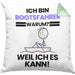 Bootsfahrer Geschenk Kissen mit Füllung 40x40 Lustiger Spruch Ich Bin Bootsfahrer Warum Weil Ich Es Kann Geschenkidee Bester Bootsfahrer Geburtstag (Grau) Grün Trendation