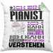Pianist Geschenk Kaffee-Kissen mit Füllung 40x40 Geschenkidee für Pianist Ich Bin Pianist Ich Kann Es Dir Erklären Jedoch Nicht Für Dich Verstehen Spruch Lustig (Grau) Grün Trendation