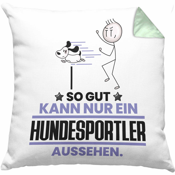 Hundesportler Geschenk Kissen mit Füllung 40x40 So Gut Kann Nur Ein Hundesportler Aussehen Geschenkidee (Grau) Grün Trendation
