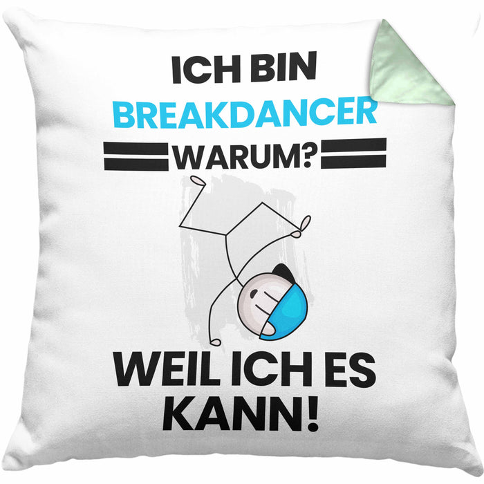 Breakdancer Geschenk Kissen mit Füllung 40x40 Lustiger Spruch Ich Bin Breakdancer Warum Weil Ich Es Kann Geschenkidee Bester Breakdancer Geburtstag (Grau) Grün Trendation